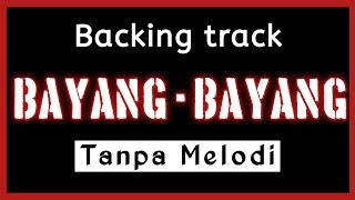 Download lagu BAYANG BAYANG Tanpa MELODI mp3 Download lagu BAYANG BAYANG Tanpa MELODI mp3