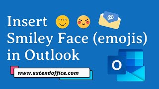 Insert smiley face (emojis) in Outlook emails: an easy guide