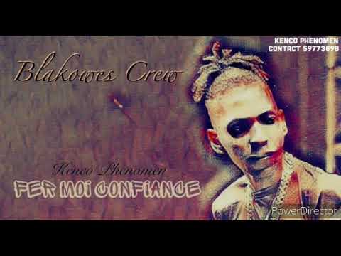 Phenomen Kenco - Fer Moi Confiance