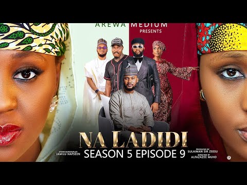 NA LADIDI SEASON 5 - EPISODE 9  - NA LADIDI |  ZANGO NA 5 - EPISODE  9