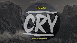 Sigma - Cry (Unofficial Lyrics video)BY:KEDD