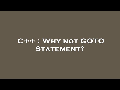 C++ : Why not GOTO Statement?