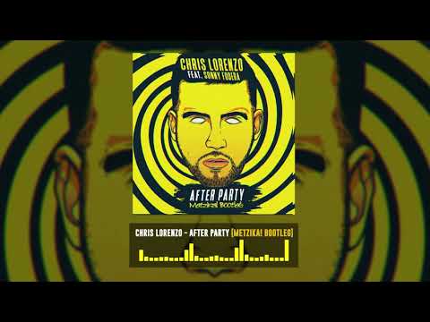 Chris Lorenzo Feat. Sonny Fodera - After Party [Metzika! Bootleg]