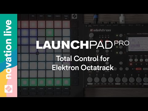 Launchpad Pro [MK3] - Total Control for Elektron Octatrack // Novation Live