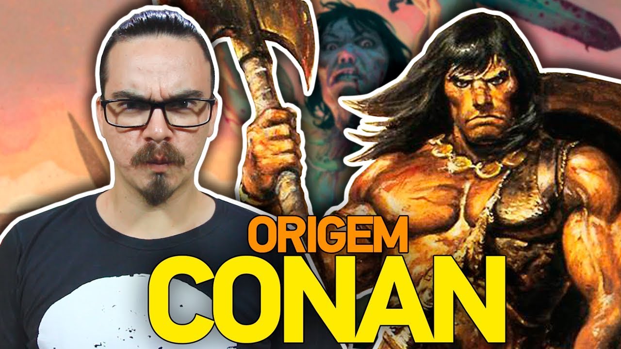 ORIGEM: CONAN