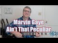 Ain't That Peculiar by Marvin Gaye (Guitar Lesson with TAB)