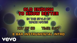 Wade Hayes - Old Enough To Know Better (Karaoke)