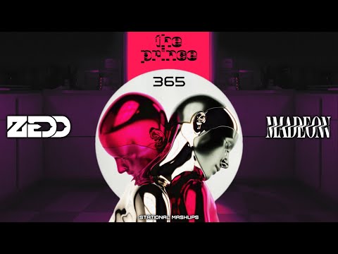 The Prince x 365 (MIXED MASHUP) Madeon v.s. Zedd ft. Katy Perry