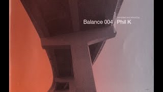 Balance 004 - Phil K (CD1 Breakbeat mix)