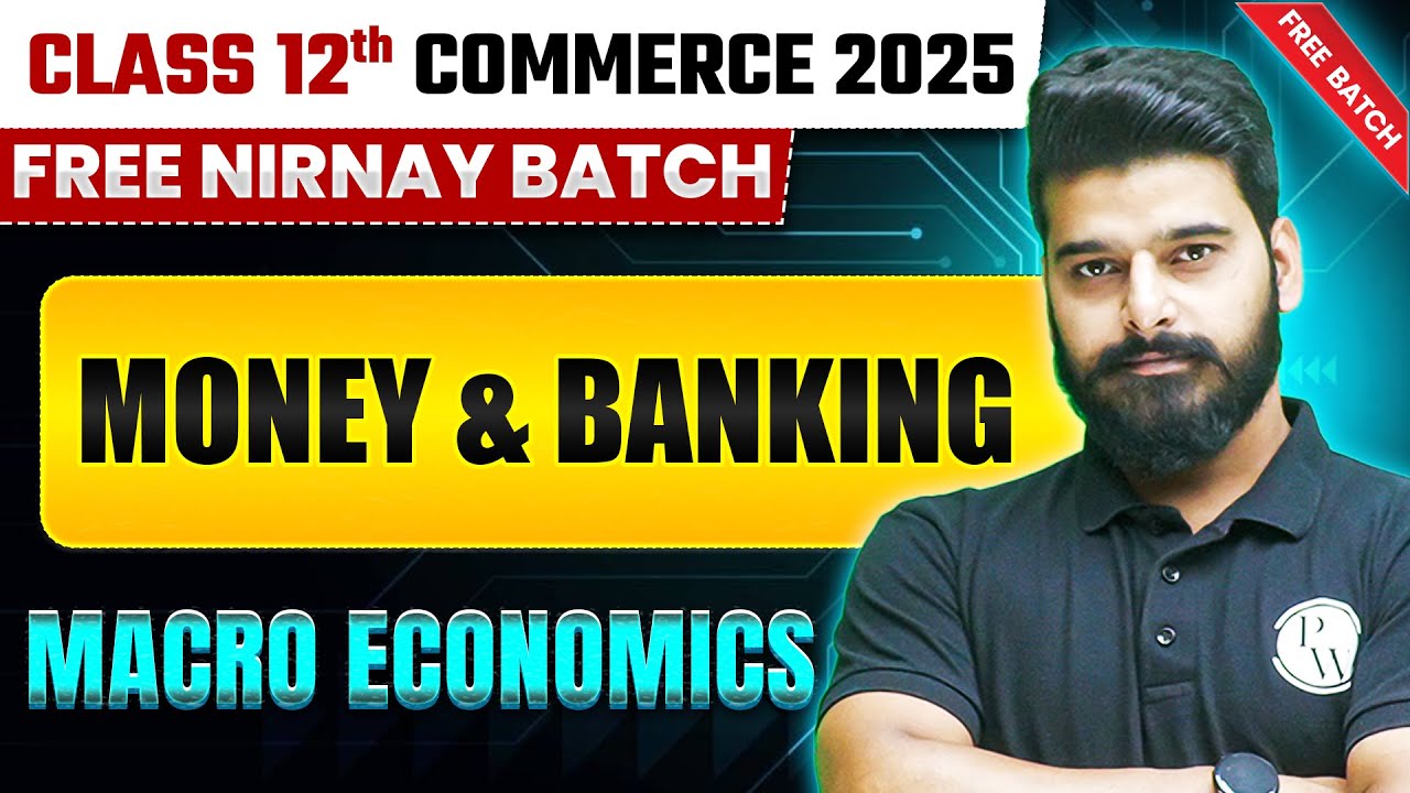 Money & Banking | Macro Economics | Class 12th Commerce