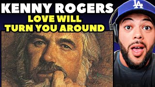 FIRST TIME HEARING Kenny Rogers - Love will Turn You Around REACTION