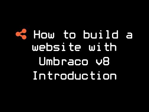 How to build a website with Umbraco v8 - Introduction