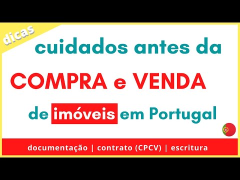 ⚠️ CUIDADOS antes da COMPRA E VENDA DE IMÓVEIS EM PORTUGAL | Documentos | Contrato | CPCV