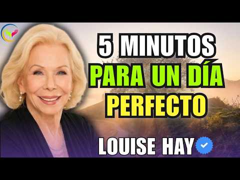 Decreto de la Mañana: "Hoy Todo Saldrá Bien" (Escucha 5 Minutos) - Louise Hay