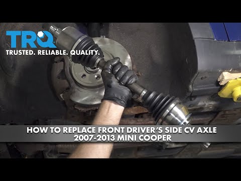 How to Replace Front Driver's Side CV Axle 2007-2013 Mini Cooper
