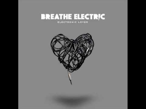 Breathe Electric - Electronic Lover
