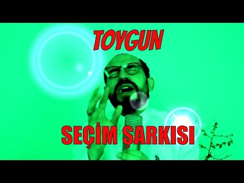 TOYGUN SEÇİM ŞARKISI
