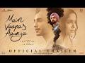 Main Vaapas Aaunga | Official Trailer | Imtiaz Ali, A.R. Rahman, Diljit, Vedang, Sharvari, Naseer