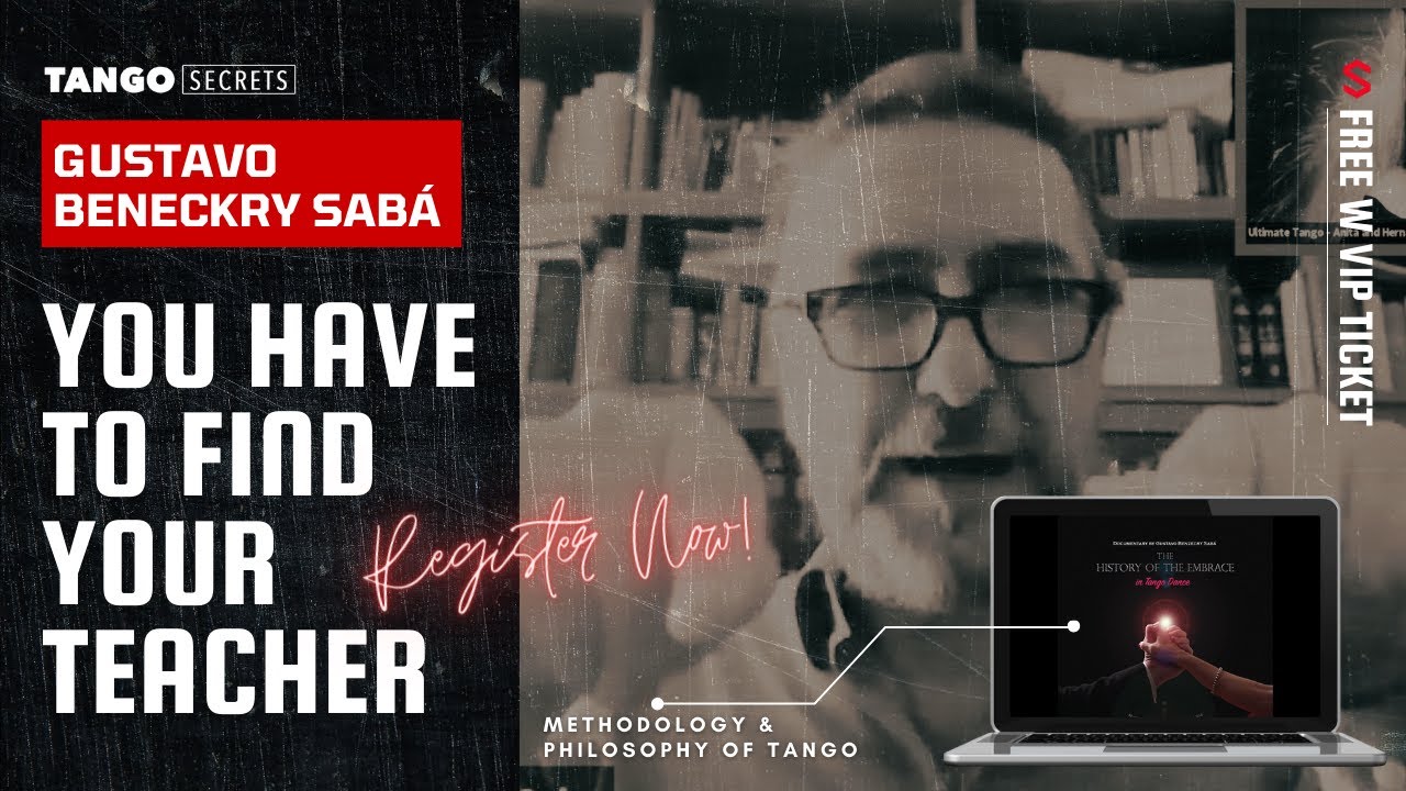 Ultimate Tango Wisdom presents Tango Secrets, Gustavo Benzeckry Sabá - You have to find YOUR teacher