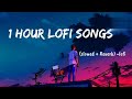 1 Hour Of Night Hindi Lofi Songs To Study \Chill😇 \Relax \Refreshing 💞