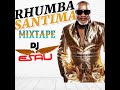 DJ ESAU RHUMBA RHUMBA SANTIMA MIXTAPE 2021 Rhumba Congolesemusic Congo