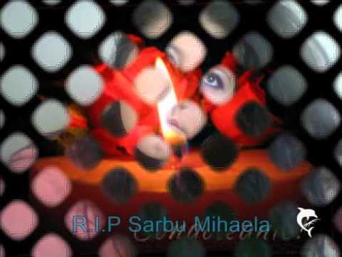 R.I.P Sarbu Mihaela