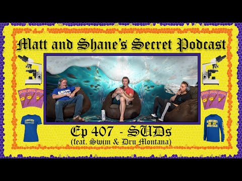 Ep 407 - SUDs (feat. SWIM & Dru Montana)
