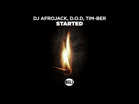 DJ Afrojack, D.O.D, TIM-BER – Started