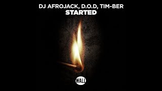 DJ Afrojack, D.O.D, TIM-BER – Started