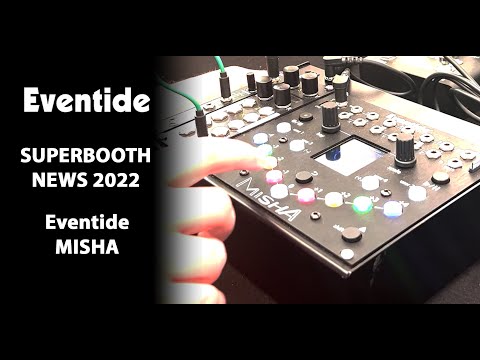Eventide Misha - Superbooth 2022 News