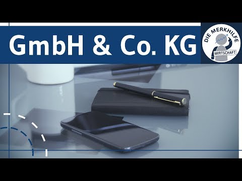GmbH & Co. KG simply explained - Foundation, structure, management, capital & financing - Legal f...