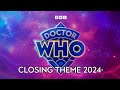 Doctor Who Closing Theme 2024-