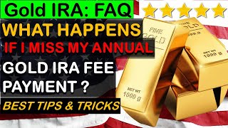 Gold IRA Fees: What Happens If I Miss My Annual Gold IRA Fee Payment? Gold IRA FAQ. #goldiratransfer
