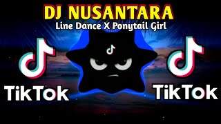 Download lagu DJ NUSANTARA X LINE DANCE X PONYTAIL GIRL TIKTOK (FULLBASS REMIX) 2024 mp3
