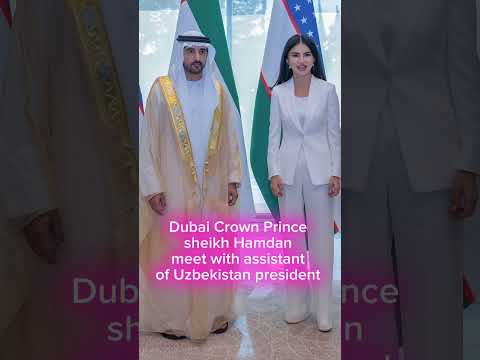 Dubai Crown Prince Sheikh Hamdan bin Mohammed meeting in Uzbekistan #dubai