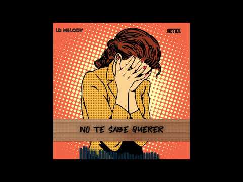 Ld Melody - No te sabe Querer (Audio Original ).