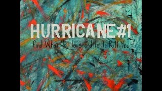 Hurricane #1 - Find What You Love and Let It Kill You [Full Album]