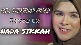 Download lagu AL MISKU FAH ( COVER by NADA SIKKAH ) mp3 Download lagu AL MISKU FAH ( COVER by NADA SIKKAH ) mp3