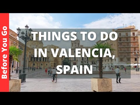 Valencia Spain Travel Guide: 14 BEST Things To Do In Valencia