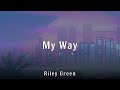 Riley Green - My Way (Lyrics)