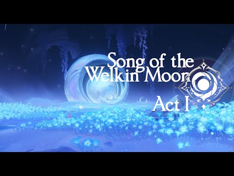 Genshin Impact 6.0/Luna I Archon Quest - Song of the Welkin Moon Chapter Act 1 Full (Lumine)
