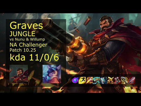 Graves Jungle vs Nunu & Willump - NA Challenger 11/0/6 Patch 10.25 Gameplay