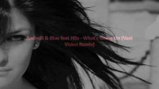 Andrelli & Blue feat Hila - What's Going On (Vast Vision Remix)