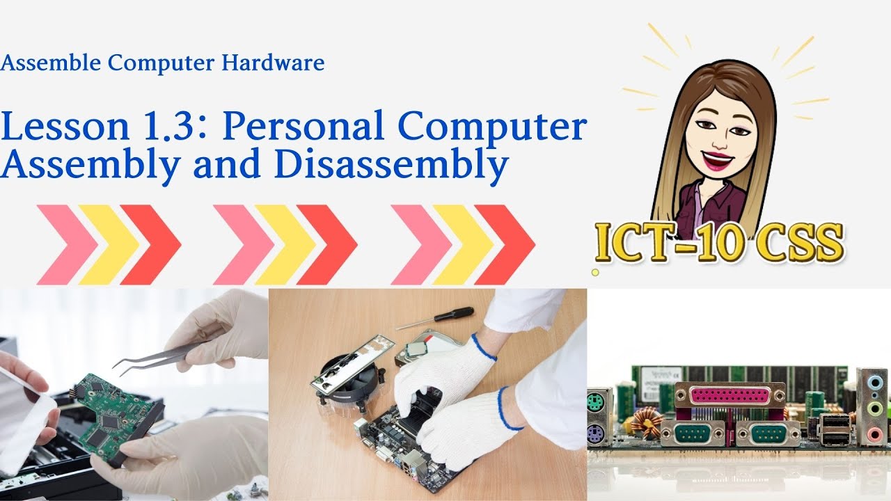 PC Assembly and Disassembly ICT-CSS