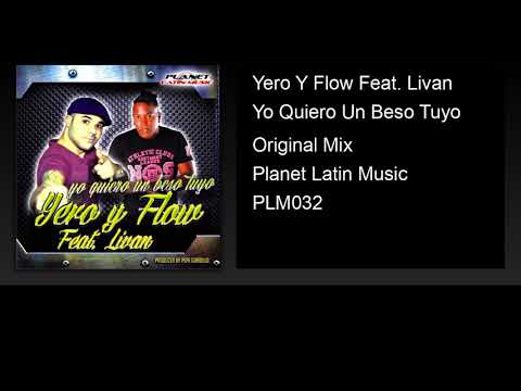 Yero y Flow feat. Livan - Yo Quiero Un Beso Tuyo (Original Mix)