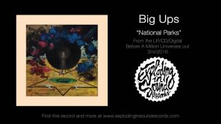 Big Ups - "National Parks"
