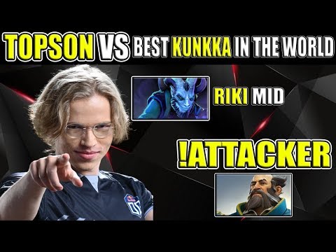 TOPSON RIKI VS. The most FAMOUS KUNKKA user in the World "!ATTACKER" - EPIC BATTLE!!! - DOTA 2