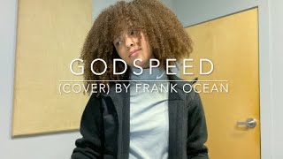 Godspeed (cover) By Frank Ocean | Lynnea M