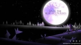 [VOEZ] Plutian - Until the Blue Moon Rises
