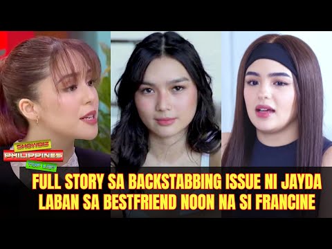 Full Story sa Backstabbing Issue ni Jayda Avanzado Laban sa Bestfriend Noon na si Francine Diaz